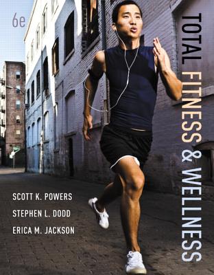 Total Fitness & Wellness Plus Mastering Health with Etext -- Access Card Package - Powers, Scott K, and Dodd, Stephen L