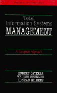 Total Information Systems Management: A European Approach - Osterle, Hubert, and Brenner, Walter, Professor, and Hilbers, Konrad