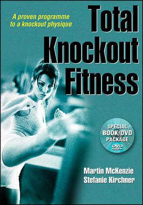 Total Knockout Fitness - McKenzie, Martin, and Kirchner, Stefanie