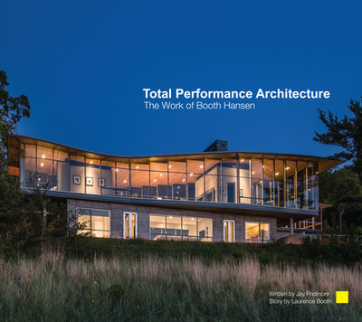 Total Performance Architecture: The Work of Booth Hansen - Pridmore, Jay