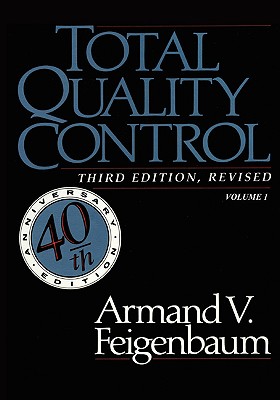 Total Quality Control, Revised (Fortieth Anniversary Edition), Volume 1 - Feigenbaum, Armand V