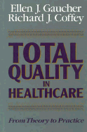 Total Quality in Healthcare: From Theory to Practice