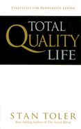 Total Quality Life: Strategies for Purposeful Living