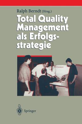 Total Quality Management ALS Erfolgsstrategie - Berndt, Ralph (Editor)