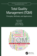 Total Quality Management (Tqm): Principles, Methods, and Applications