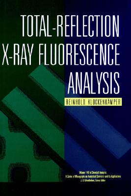 Total-Reflection X-Ray Fluorescence Analysis - Klockenkamper, Reinhold