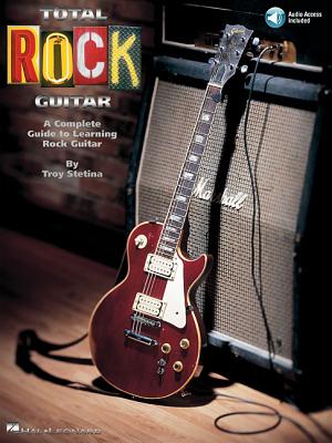 Total Rock Guitar: A Complete Guide to Learning Rock Guitar - Stetina, Troy