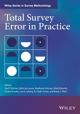 Total Survey Error in Practice - Biemer, Paul P (Editor), and de Leeuw, Edith D (Editor), and Eckman, Stephanie (Editor)