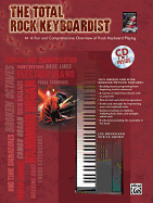 Total* the Total Rock Keyboardist: A Fun and Comprehensive Overview of Rock Keyboard Playing, Book & CD