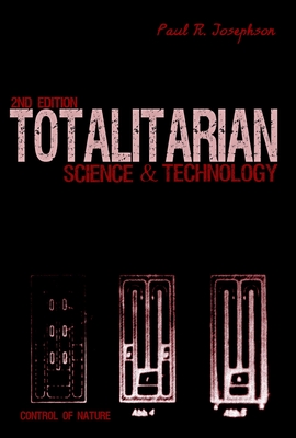 Totalitarian Science and Technology - Josephson, Paul R