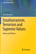 Totalitarianism, Terrorism and Supreme Values: History and Theory