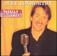 Totally Committed - Jeff Foxworthy