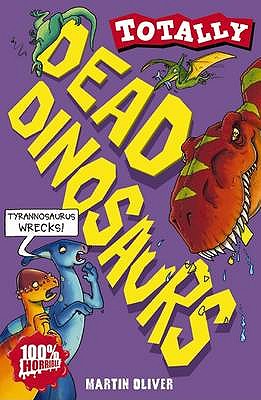 Totally: Dead Dinosaurs - Oliver, Martin
