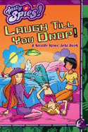 Totally Spies Laugh Till You Drop: A Totally Spies! Joke Book