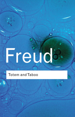 Totem and Taboo - Freud, Sigmund