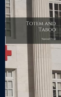 Totem and Taboo - Freud, Sigmund