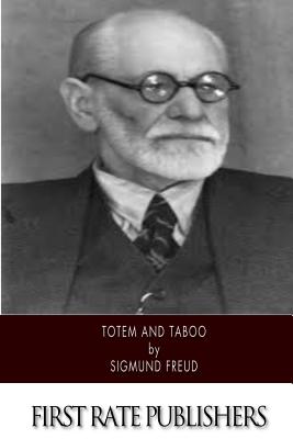 Totem and Taboo - Freud, Sigmund, and Brill, A A (Translated by)