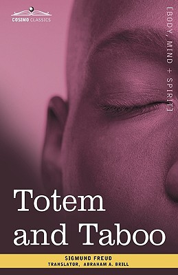 Totem and Taboo - Freud, Sigmund, and Brill, Abraham A (Translated by)