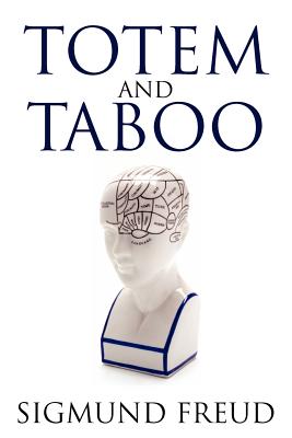 Totem and Taboo - Freud, Sigmund