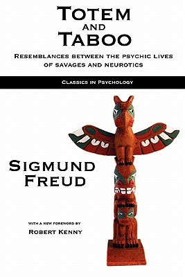 Totem and Taboo - Freud, Sigmund, and Kenny, Robert (Foreword by), and Hatala, Mark