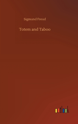 Totem and Taboo - Freud, Sigmund