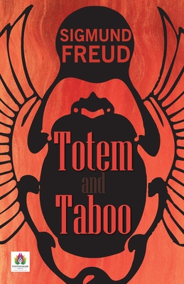 Totem and Taboo - Freud, Sigmund