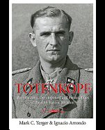 Totenkopf: The Structure, Development and Personalities of the 3.Ss-Panzer-Division: Volume 2