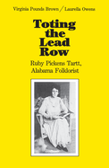 Toting the Lead Row: Ruby Pickens Tartt, Alabama Folklorist