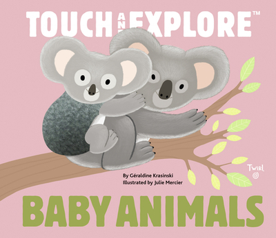 Touch and Explore: Baby Animals - Krasinski, Geraldine