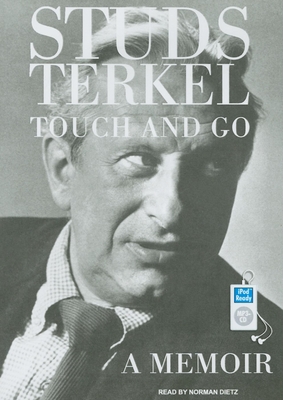 Touch and Go: A Memoir - Lewis, Sydney, and Terkel, Studs, and Dietz, Norman (Narrator)