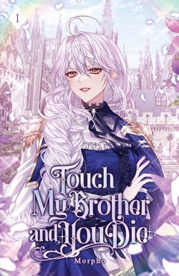 Touch My Brother and You Die: Volume I (Light Novel) - Morpho