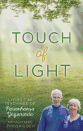 Touch of Light: Living the Teachings of Paramhansa Yogananda