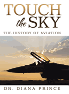 Touch the Sky: The History of Aviation