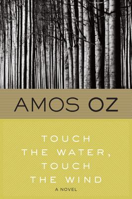 Touch the Water, Touch the Wind - Oz, Amos, Mr.