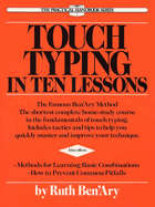 Touch Typing in Ten Lessons: A Home-Study Course with Complete Instructions in the Fundamentals of Touch Typewriting and Introducing the Basic Combinations Method