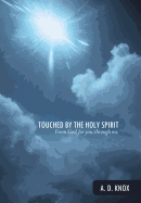 Touched by the Holy Spirit: From God, for You, Through Me.