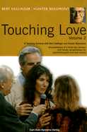 Touching Love: A Teaching Seminar with Bert Hellinger and Hunter Beaumont