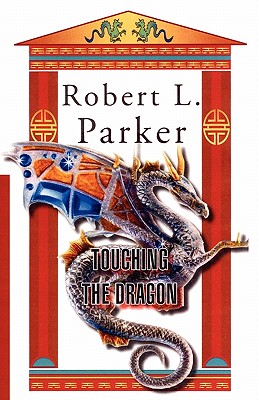 Touching the Dragon - Parker, Robert L, Professor