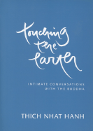 Touching the Earth: Intimate Conversations with the Buddha - Hanh, Thich Nhat, and Nhat Hanh