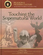 Touching the Supernatural World: Angels, Miracles, & Demons