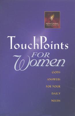 Touchpoints for Women: God's Answers for Your Daily Needs - Tyndale House Publishers (Creator)