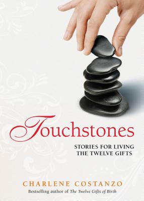 Touchstones: Stories for Living the Twelve Gifts - Costanzo, Charlene