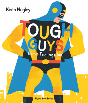 Tough Guys (Have Feelings Too) - 