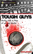 Tough Guys: Hockey Rivals in Times of War and Disaster