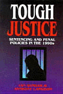 Tough Justice: Sentencing and Penal Policies in the 1990s