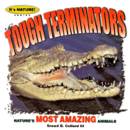 Tough Terminators: 12 of Nature's Most Amazing Animals