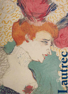 Toulouse-Lautrec: Prints & Posters from the Bibliotheque Nationale