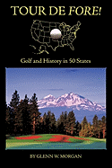 Tour de Fore!: Golf and History in 50 States