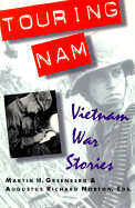 Touring Nam: Vietnam War Stories - Greenberger, Martin H (Editor), and Norton, Augustus Richard (Editor)