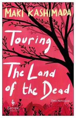 Touring the Land of the Dead - Kashimada, Maki, and Trowell, Haydn (Translated by)